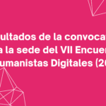 ¡Resultados de Convocatoria para la sede del VIIEHD (2025)!