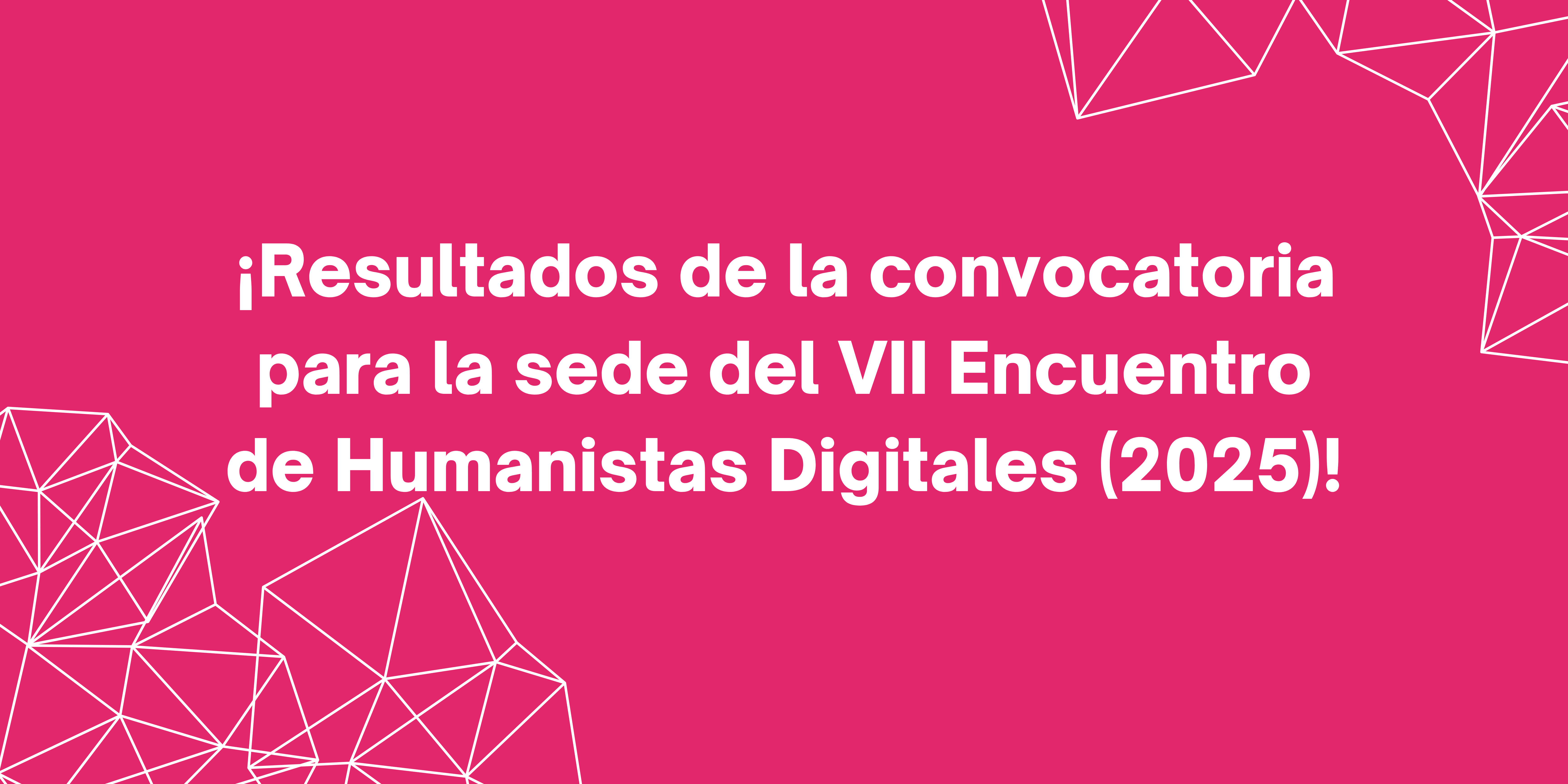 ¡Resultados de Convocatoria para la sede del VIIEHD (2025)!