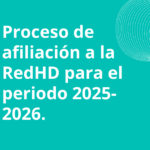 Proceso de afiliación a la RedHD para el periodo 2025-2026.