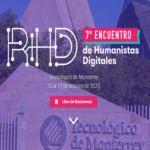 VII Encuentro de Humanistas Digitales: una comunidad en expansión
